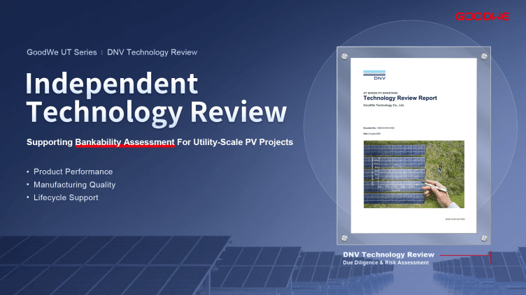GoodWe’s UT Series Utility-Scale Inverter Completes DNV Technology Review