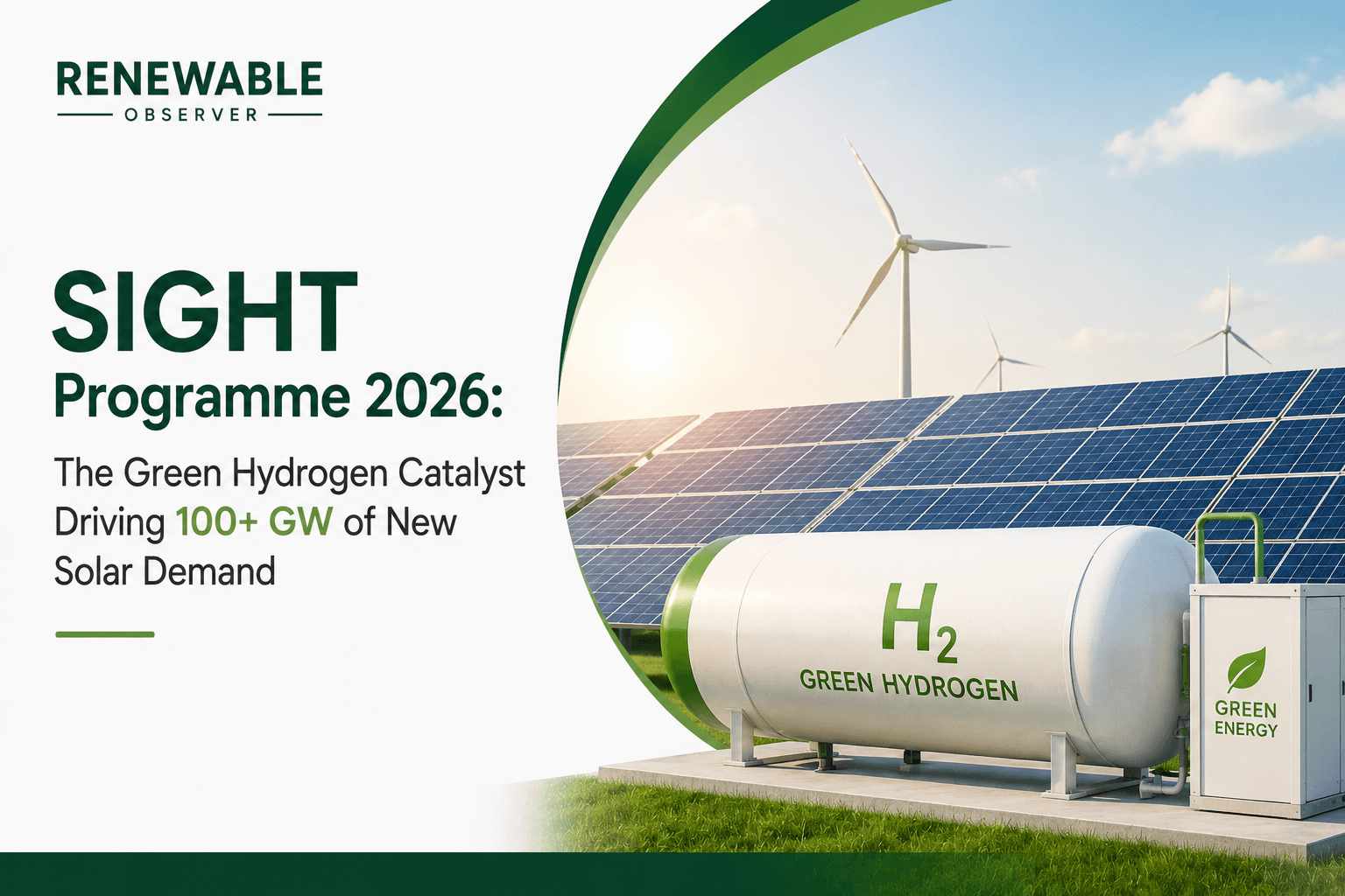 SIGHT Programme 2026: The Green Hydrogen Catalyst Driving 100+ GW of New Solar Demand